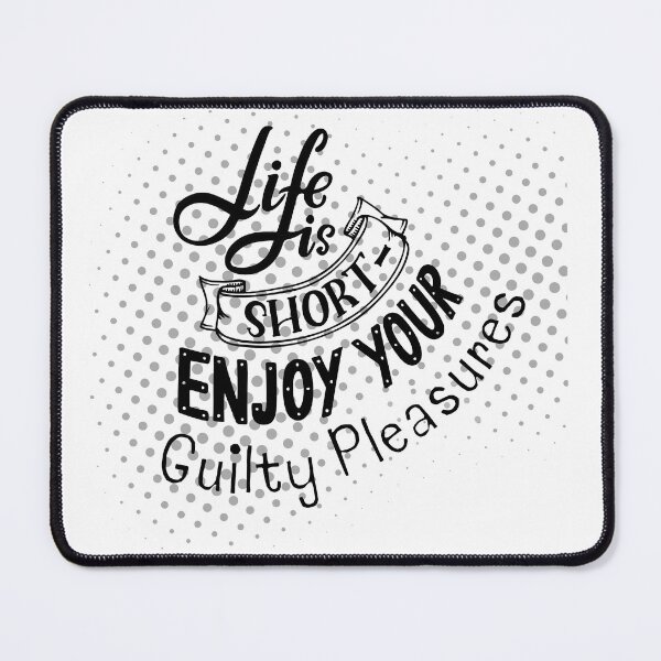 Item preview, Life is Short – Enjoy Your Guilty Pleasures designed and sold by RaiyaTees.
