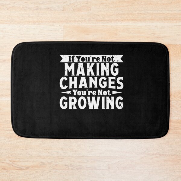 Item preview, If You're Not Making Changes, You're Not Growing Motivational designed and sold by Dressed For  Duty.