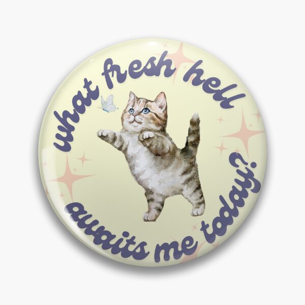 Item preview, What Fresh Hell Awaits Me Today? designed and sold by CatsAgainstTrmp.