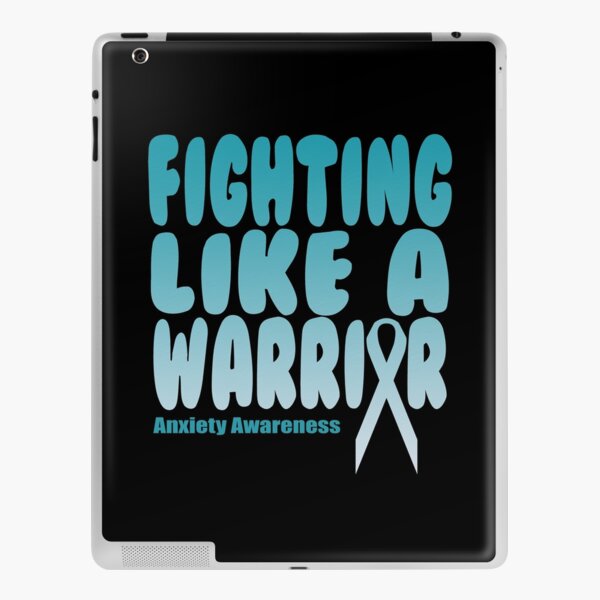 Fighting Like A Warrior! Anxiety Awareness Quote iPad Skin