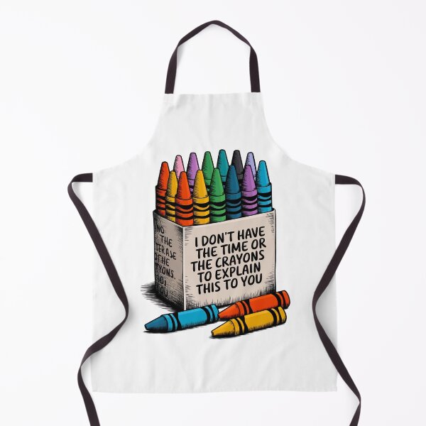Item preview, I Don't Have The Time Or The Crayons designed and sold by Angry Swan Designs.