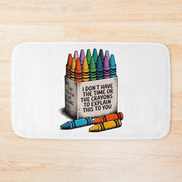 Item preview, I Don't Have The Time Or The Crayons designed and sold by Angry Swan Designs.