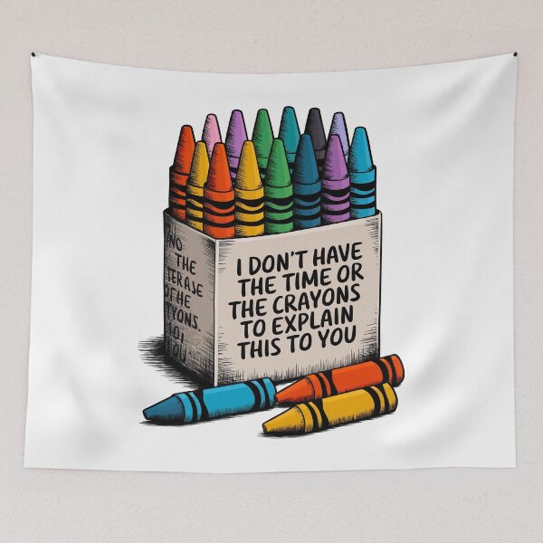 Item preview, I Don't Have The Time Or The Crayons designed and sold by Angry Swan Designs.