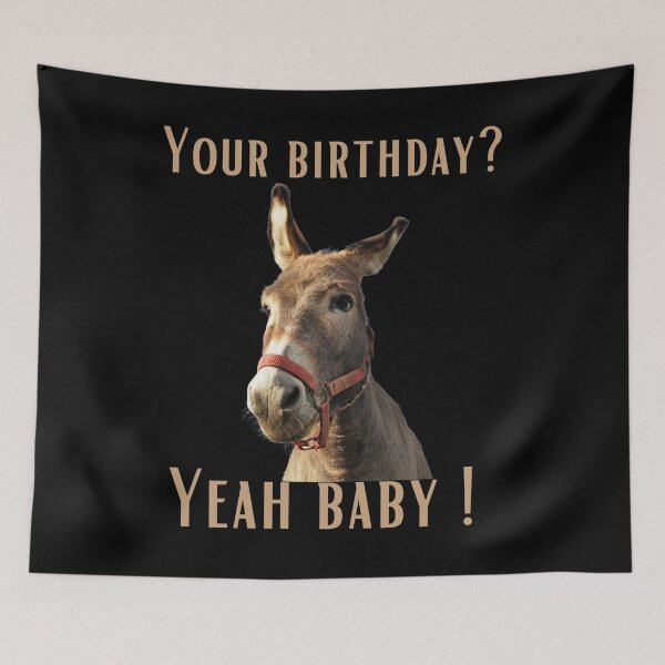 Item preview, Funny Donkey Birthday Quote - "Your Birthday? Yeah Baby!" Humorous Design designed and sold by Colorful-Garden.