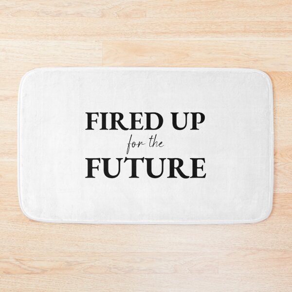 Item preview, FIRED UP FOR THE FUTURE, Unique designed and sold by villacreativa.