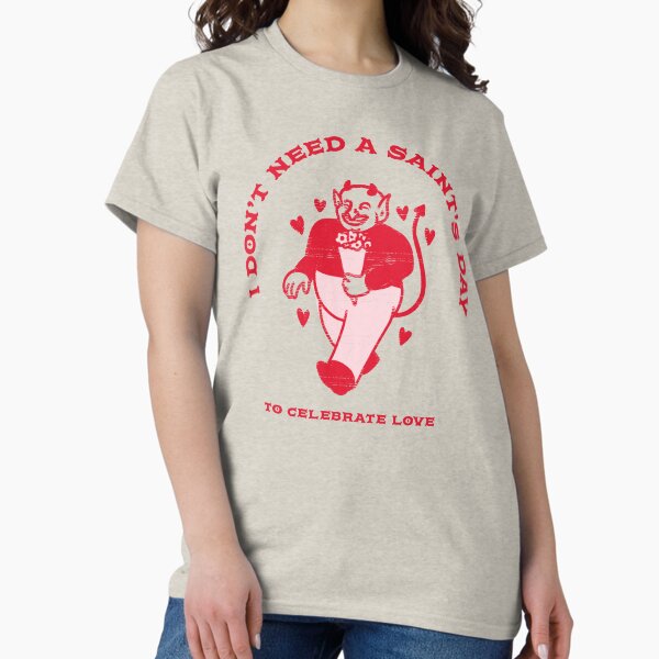 Item preview, I Don’t Need A Saint’s Day designed and sold by Onoreally.
