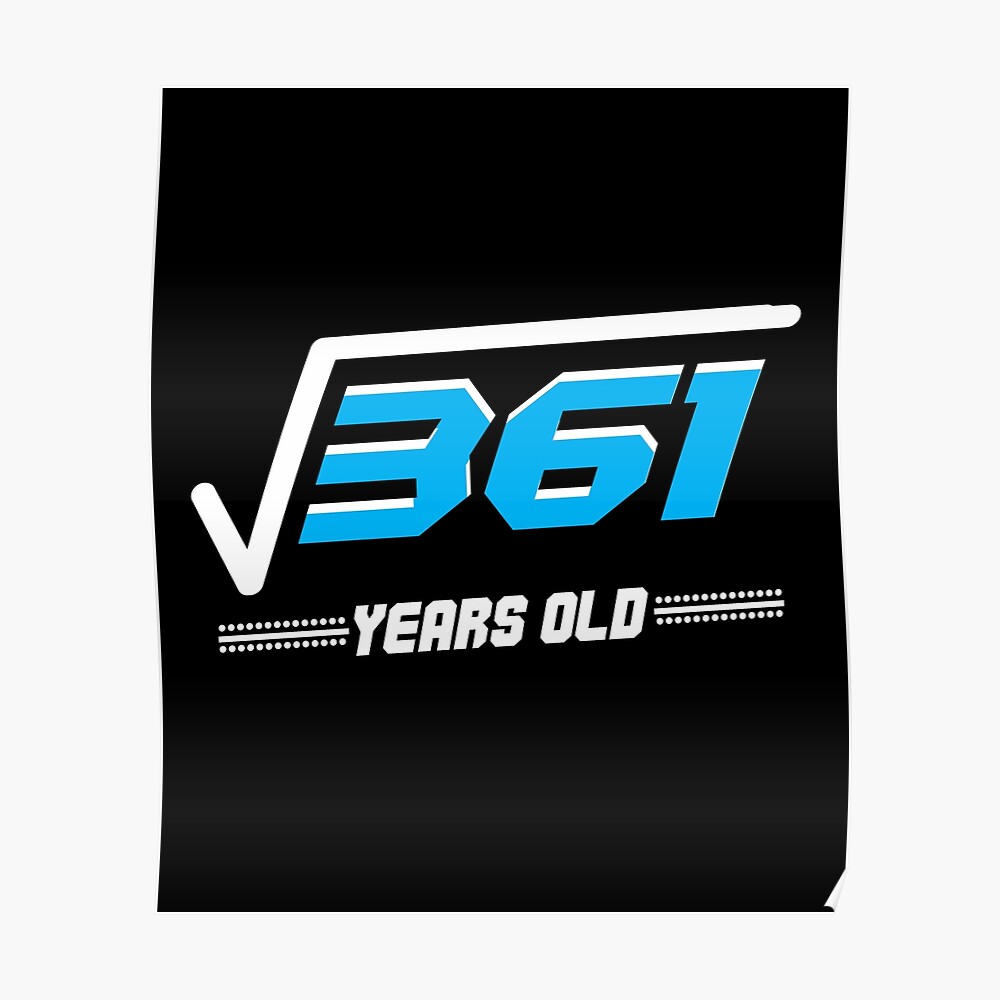 square-root-of-361-years-old-poster-by-apparletics-redbubble