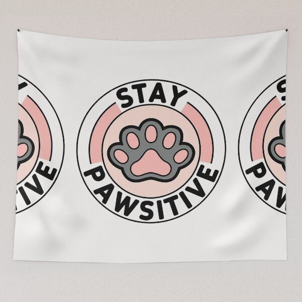 Item preview, Stay Pawsitive designed and sold by universe-hold ⭐⭐⭐⭐⭐.