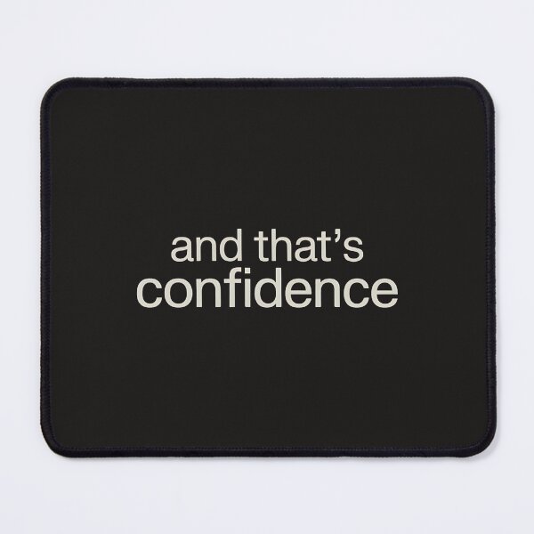Item preview, And That's Confidence designed and sold by universe-hold ⭐⭐⭐⭐⭐.