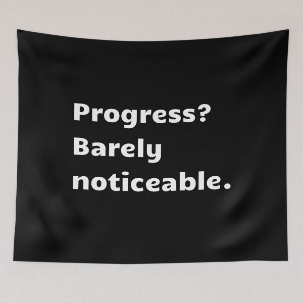 Item preview, Progress? Barely noticeable - Funny Gift designed and sold by CherryKaJa.