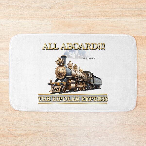 Item preview, All Aboard the BIPOLAR EXPRESS designed and sold by SwearingKids.