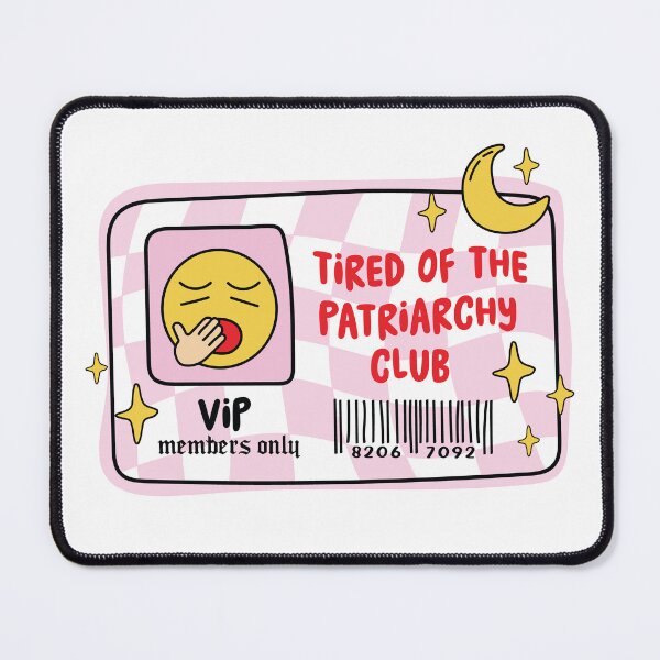 Item preview, Tired of the Patriarchy Club designed and sold by kjanedesigns.