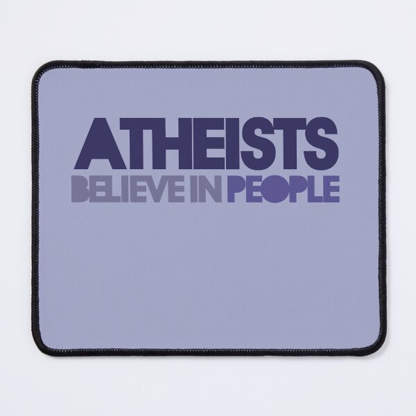 Item preview, Atheists believe in PEOPLE designed and sold by FrictionMaxxing.