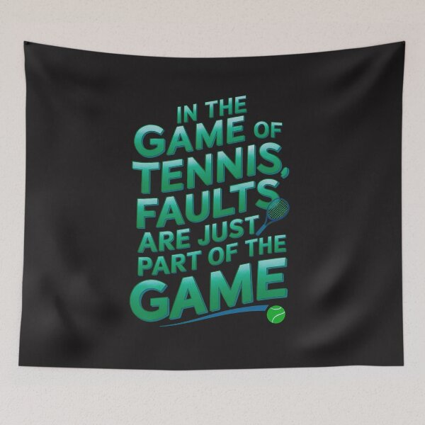 Item preview, In The Game Of Tennis Faults Are Just Part Of The Game designed and sold by elynne9.