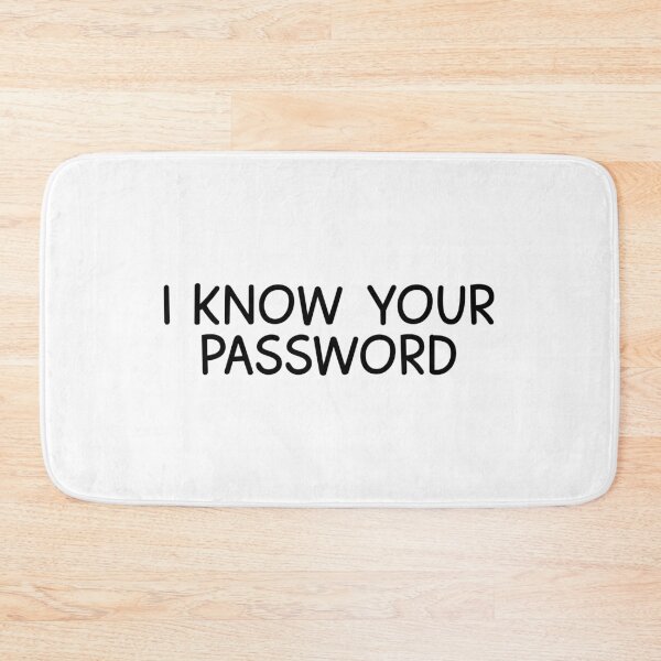 Item preview, I Know Your Password  designed and sold by designing01Ar3.