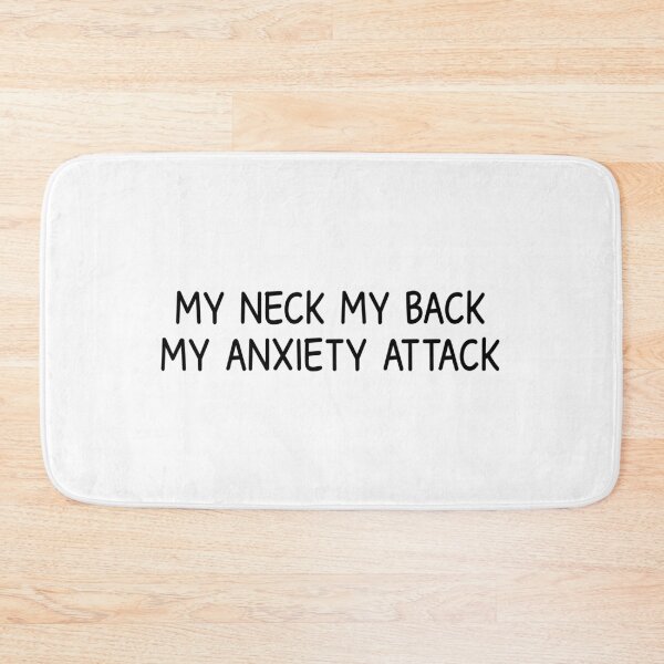 Item preview, my neck my back my anxiety attack designed and sold by designing01Ar3.
