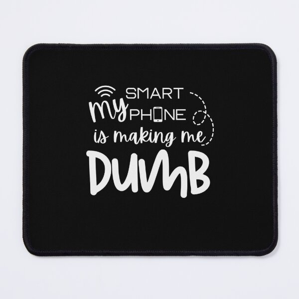 Item preview, My Smartphone Is Making Me Dumb - Minimalist Tech Humor Design designed and sold by Teacher2Nerds.