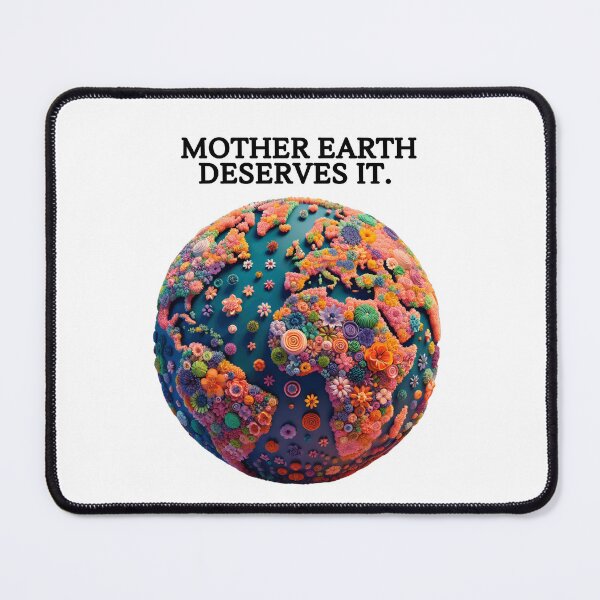 Item preview, Mother Earth Deserves It - Vibrant Floral Planet Desig designed and sold by Teacher2Nerds.