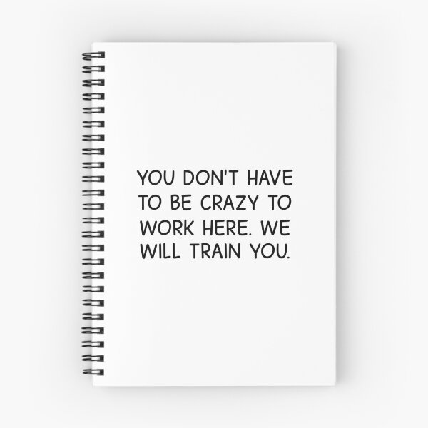 Item preview, you don't have to be crazy to work here designed and sold by designing01Ar3.