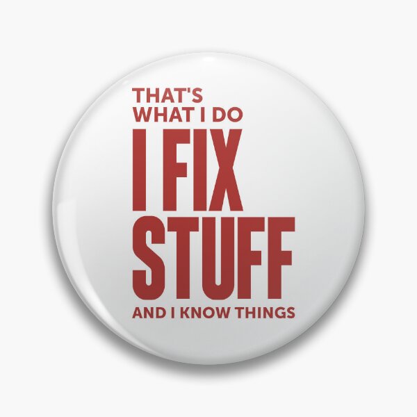 Item preview, That's What I Do I Fix Stuff And I Know Things designed and sold by cidolopez.