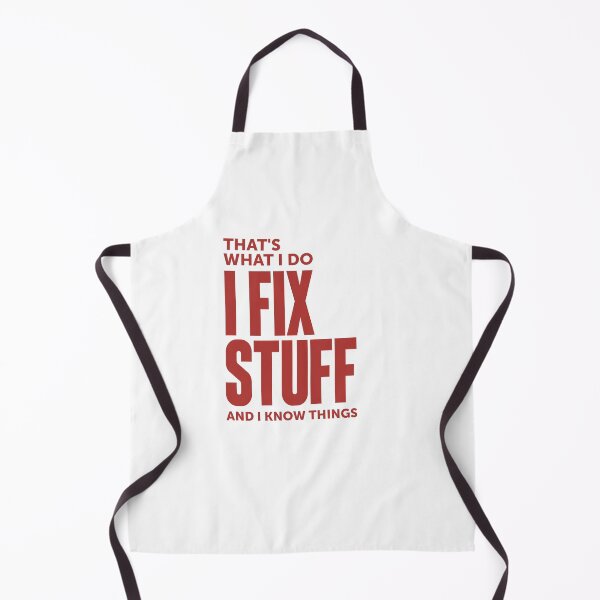 Item preview, That's What I Do I Fix Stuff And I Know Things designed and sold by cidolopez.