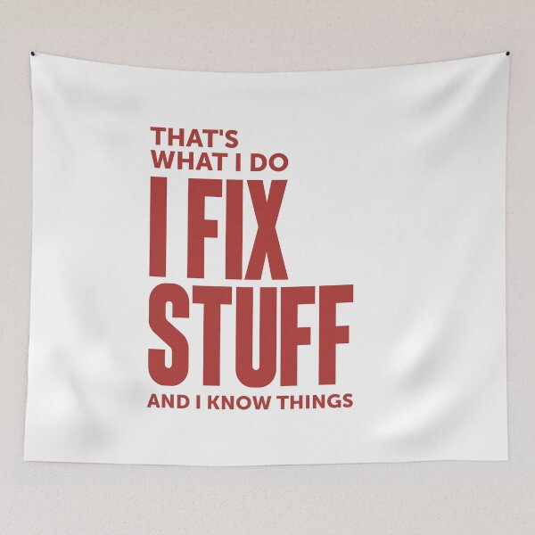 Item preview, That's What I Do I Fix Stuff And I Know Things designed and sold by cidolopez.