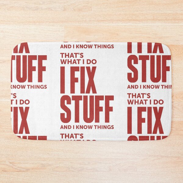 Item preview, That's What I Do I Fix Stuff And I Know Things designed and sold by cidolopez.