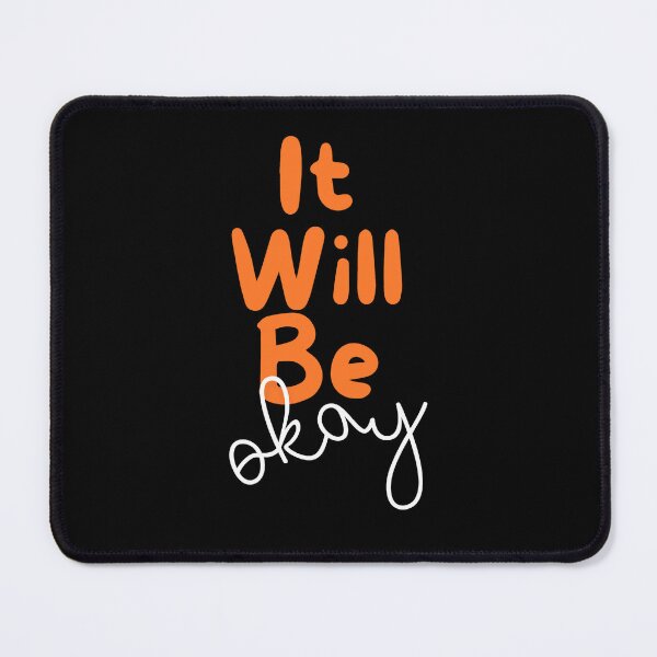 Item preview, It will Be Okay designed and sold by Nesro34.