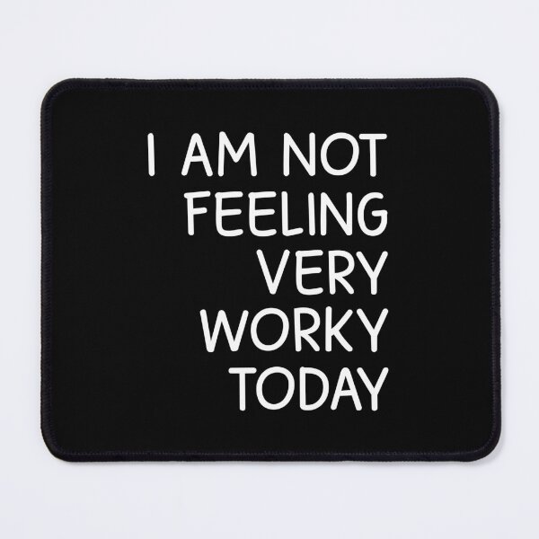 Item preview, no feeling worky designed and sold by designing01Ar3.