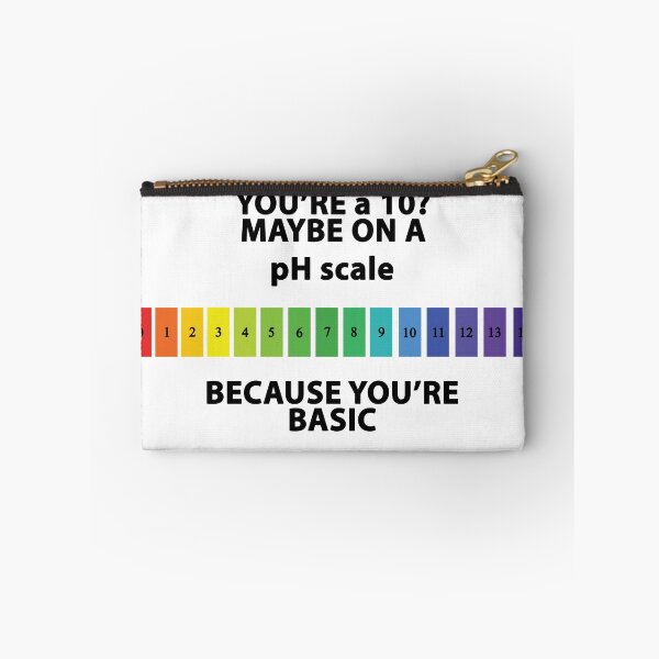 Item preview, You are a 10 on pH scale designed and sold by Evelyus.
