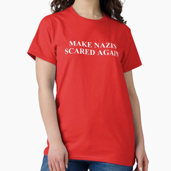 Artikel-Vorschau von Machen Sie den Nazis wieder Angst, designt und verkauft von stupidtees.
