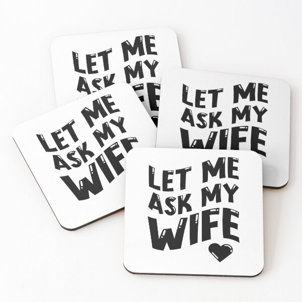Item preview, Let Me Ask My Wife - Valentine's Day designed and sold by EnchantedOwl.