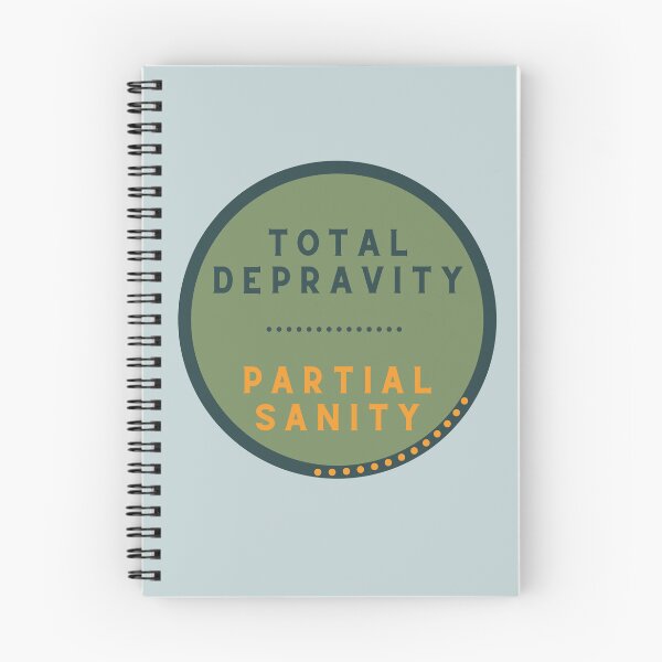 Item preview, Calvinist Total Depravity, Partial Sanity designed and sold by PurpleLinenCo.