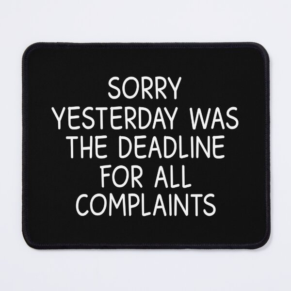 Item preview, sorry yesterday deadline funny designed and sold by designing01Ar3.