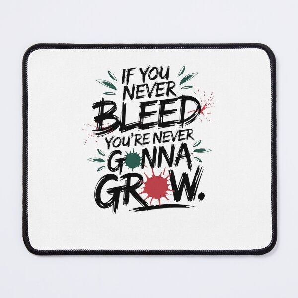 Item preview, if you never bleed your never gonna grow designed and sold by Mateusz Majcherek.