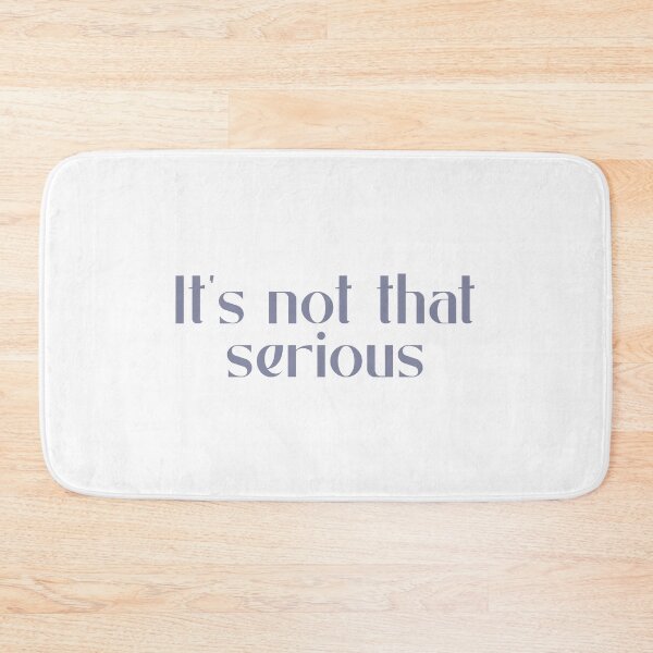 Item preview, It's not that serious  designed and sold by designing01Ar3.