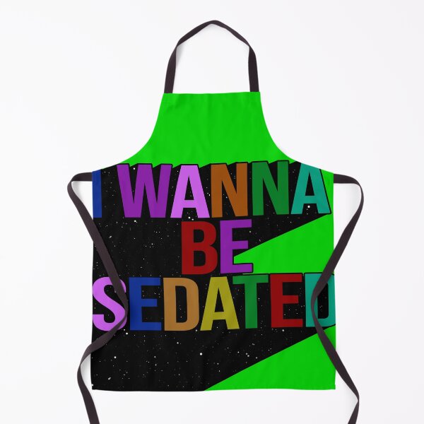 Item preview, I WANNA BE SEDATED designed and sold by The Turbulent Architect.