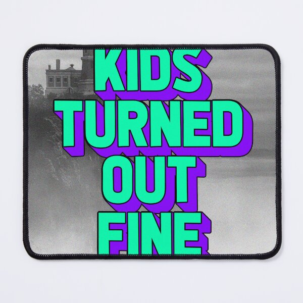 Item preview, KIDS TURNED OUT FINE designed and sold by The Turbulent Architect.