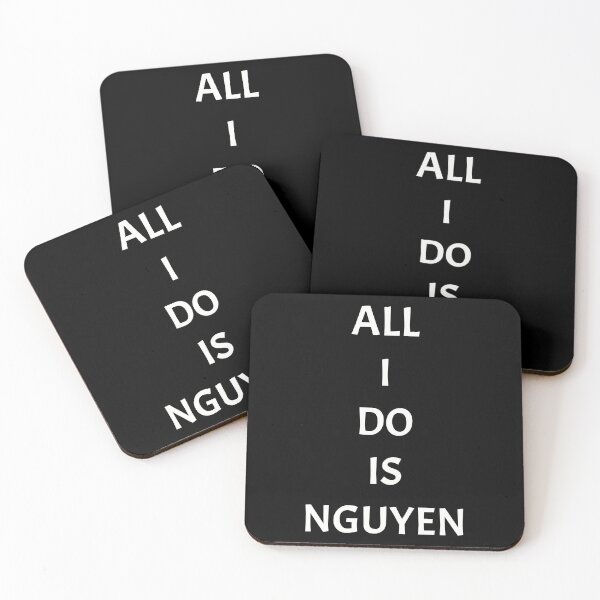 Item preview, All I do is nguyen, funny Vietnamese name wordplay designed and sold by Merchattack.