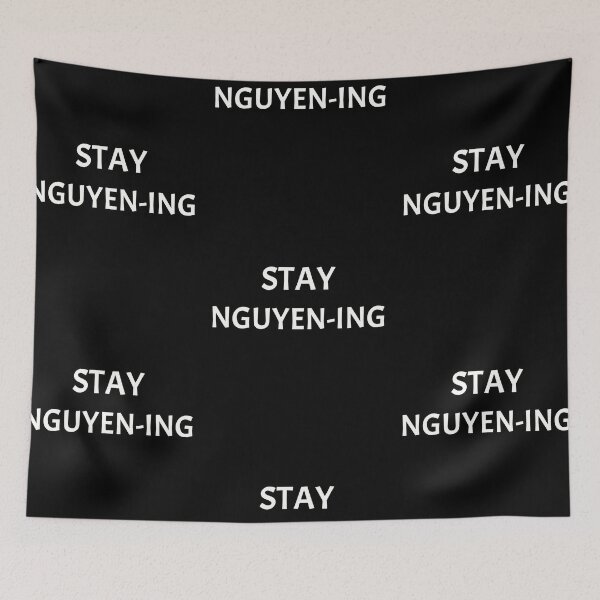 Item preview, Stay nguyening, funny Vietnamese name wordplay designed and sold by Merchattack.