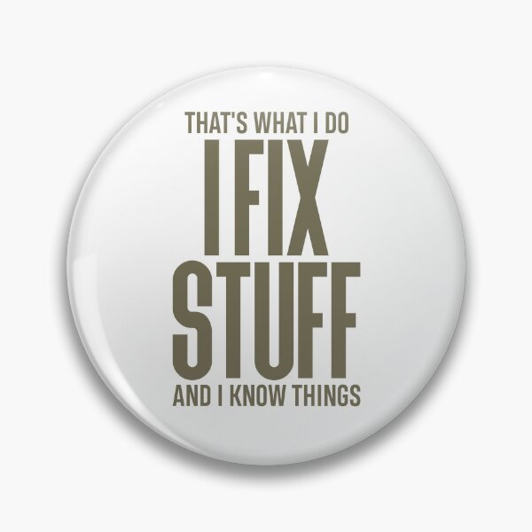 Item preview, That's What I Do I Fix Stuff And I Know Things - Handyman designed and sold by cidolopez.