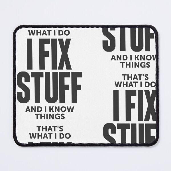 Item preview, That's What I Do I Fix Stuff And I Know Things designed and sold by cidolopez.