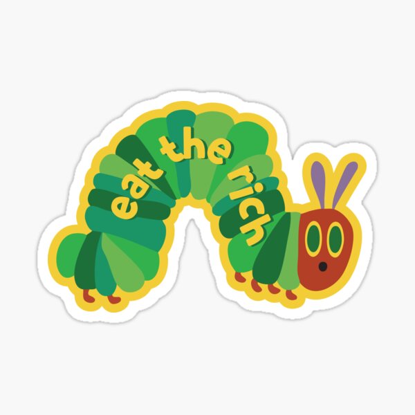 Item preview, Eat The Rich The Very Hungry Caterpillar designed and sold by byemilyparry.