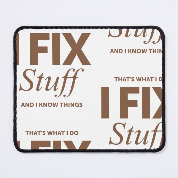 Item preview, That's What I Do I Fix Stuff And I Know Things - Mechanic designed and sold by cidolopez.