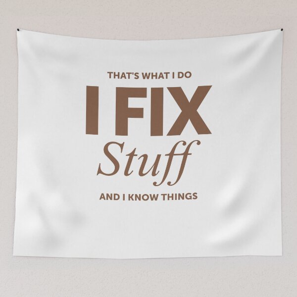 Item preview, That's What I Do I Fix Stuff And I Know Things - Mechanic designed and sold by cidolopez.