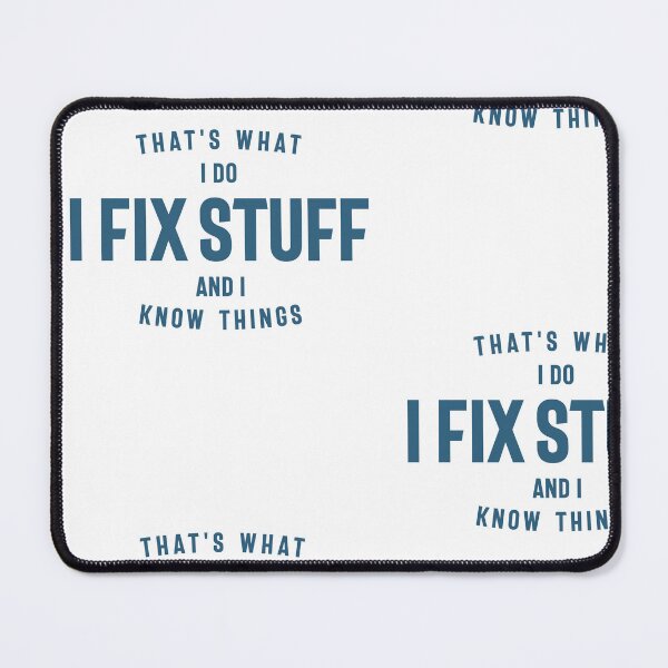 Item preview, That's What I Do I Fix Stuff And I Know Things designed and sold by cidolopez.