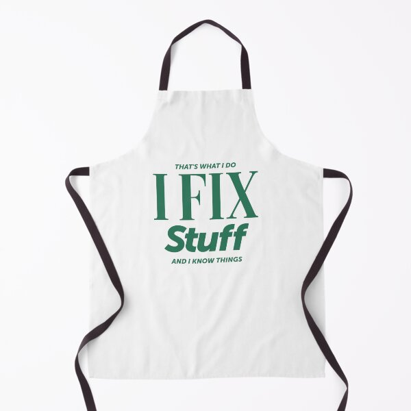 Item preview, That's What I Do I Fix Stuff And I Know Things designed and sold by cidolopez.