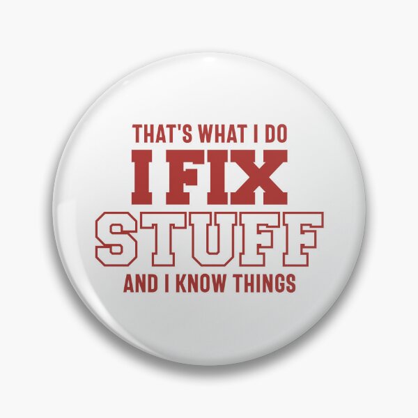 Item preview, That's What I Do I Fix Stuff And I Know Things designed and sold by cidolopez.