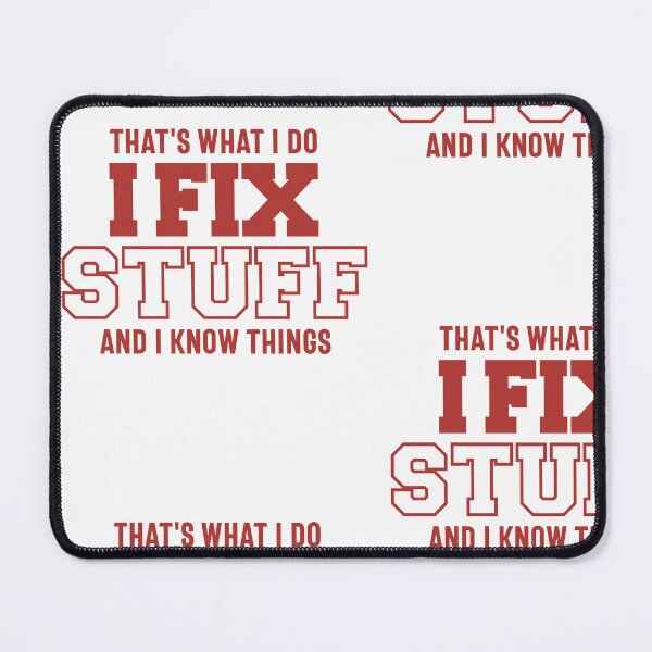 Item preview, That's What I Do I Fix Stuff And I Know Things designed and sold by cidolopez.