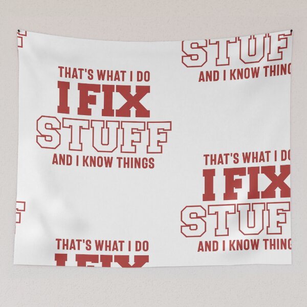 Item preview, That's What I Do I Fix Stuff And I Know Things designed and sold by cidolopez.